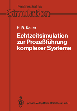 Echtzeitsimulation zur Prozeßführung komplexer Systeme von Keller,  Hubert B