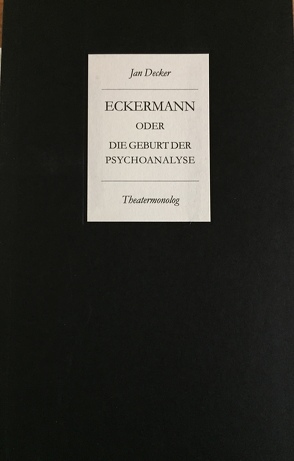 Eckermann oder die Geburt der Psychoanalyse aus dem Geist Goethes von Decker,  Jan, Dwars,  Jens-Fietje, Voigtmann,  Kay