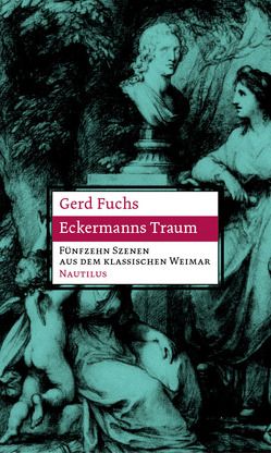 Eckermanns Traum von Fuchs,  Gerd