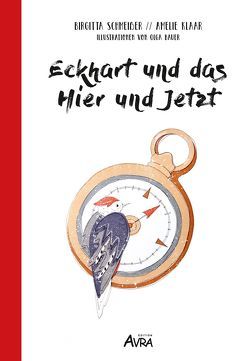 Eckhart und das Hier und Jetzt von Bauer,  Olga, Klaar,  Amelie, Lutz,  Leonie, Schmeißer,  Birgitta