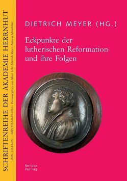 Eckpunkte der lutherischen Reformation und ihre Folgen von Floghaus,  Reinhard, Frambach,  Hans, Joestel,  Volkmar, Löhr,  Albert, Meyer,  Dietrich, Schmidt,  Bernwardt, Schönfelder,  Andreas, Tschiche,  Wolfram, Wendebourg,  Dorothea, Wieckowski,  Alexander