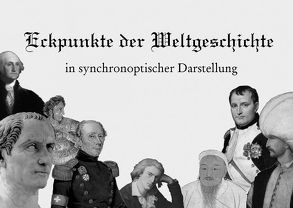 Eckpunkte der Weltgeschichte in synchronoptischer Darstellung von Eichenberger,  Heinrich, Stähli,  Albert