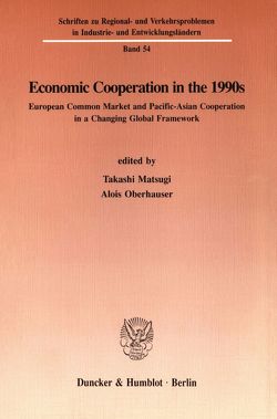 Economic Cooperation in the 1990s. von Matsugi,  Takashi, Oberhauser,  Alois