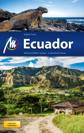 Ecuador Reiseführer Michael Müller Verlag von Feser,  Volker