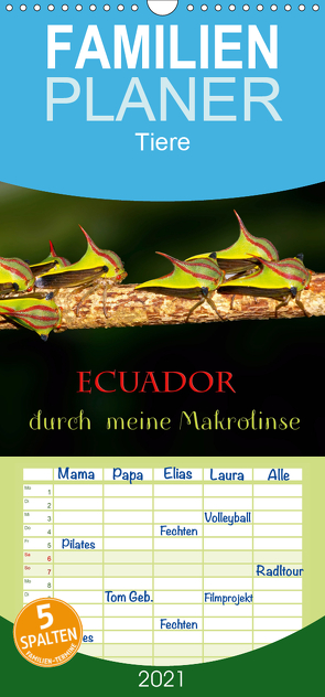 Ecuador durch meine Makrolinse – Familienplaner hoch (Wandkalender 2021 , 21 cm x 45 cm, hoch) von Schulz,  Eerika