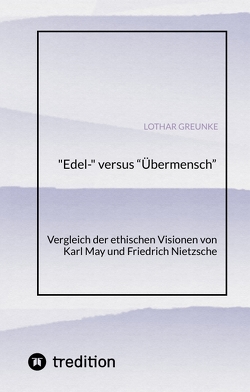 „Edel-“ versus „Übermensch“ von Greunke,  Lothar