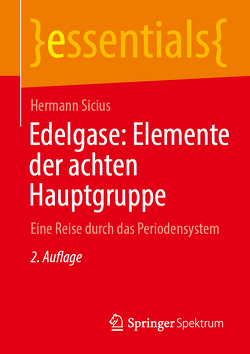 Edelgase: Elemente der achten Hauptgruppe von Sicius,  Hermann