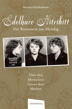Edelhure Nitribitt – Die Rosemarie aus Mendig von Keiffenheim,  Martina