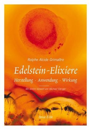Edelstein-Elixiere von Gienger,  Michael, Grimaitre,  Rolphe A