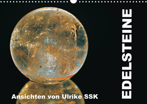 Edelsteine – Ansichten von Ulrike SSK (Wandkalender 2022 DIN A3 quer) von SSK,  Ulrike