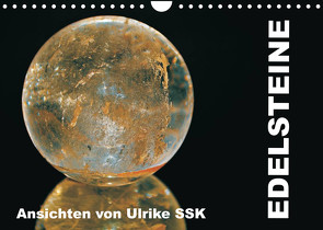 Edelsteine – Ansichten von Ulrike SSK (Wandkalender 2023 DIN A4 quer) von SSK,  Ulrike