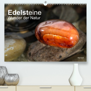 Edelsteine. Wunder der Natur (Premium, hochwertiger DIN A2 Wandkalender 2022, Kunstdruck in Hochglanz) von calmbacher,  Christiane