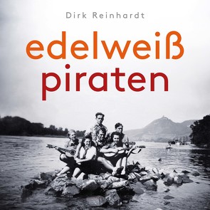 Edelweißpiraten von Bauer,  Marco, Milovanović,  Miloš, Reinhardt,  Dirk, Seifert,  Jutta