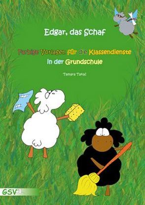 Edgar, das Schaf – Farbige Vorlagen für die Klassendienste in Grundschule von Takac,  Tamara