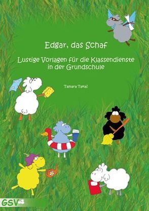 Edgar, das Schaf – Lustige Vorlagen für die Klassendienste in der Grundschule von Takac,  Tamara