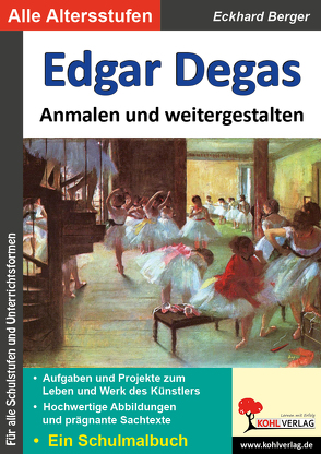 Edgar Degas … anmalen und weitergestalten von Berger,  Eckhard