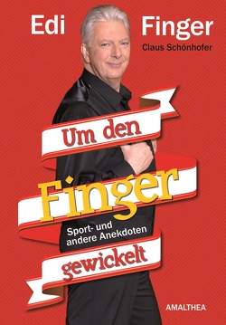 Edi Finger – Um den Finger gewickelt von Schönhofer,  Claus