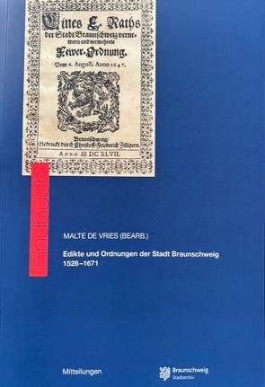 Edikte und Ordnungen der Stadt Braunschweig 1528-1671 von de Vries,  Malte, Stadtarchiv Braunschweig