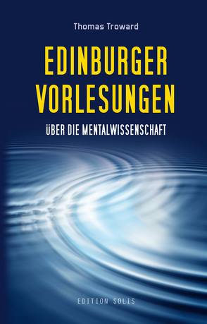 Edinburger Vorlesungen über die Mentalwissenschaft von Rosenau,  Niclas, Troward,  Thomas