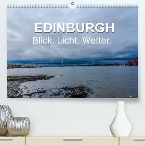 EDINBURGH. Blick. Licht. Wetter. (Premium, hochwertiger DIN A2 Wandkalender 2022, Kunstdruck in Hochglanz) von Creutzburg,  Jürgen