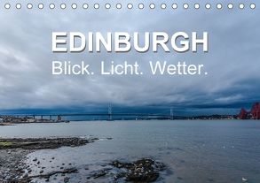 EDINBURGH. Blick. Licht. Wetter. (Tischkalender 2018 DIN A5 quer) von Creutzburg,  Jürgen