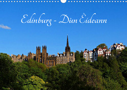 Edinburgh – Dùn Èideann (Wandkalender 2023 DIN A3 quer) von Schauer,  Petra