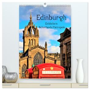 Edinburgh – Einblicke in Schottlands Metropole (hochwertiger Premium Wandkalender 2024 DIN A2 hoch), Kunstdruck in Hochglanz von Leithold,  Markus