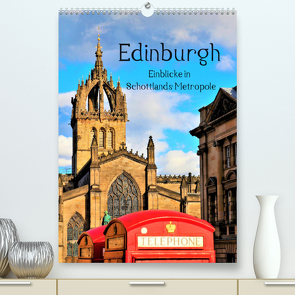 Edinburgh – Einblicke in Schottlands Metropole (Premium, hochwertiger DIN A2 Wandkalender 2023, Kunstdruck in Hochglanz) von Leithold,  Markus