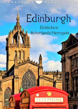 Edinburgh – Einblicke in Schottlands Metropole (Wandkalender 2022 DIN A4 hoch) von Leithold,  Markus