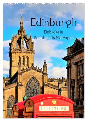 Edinburgh – Einblicke in Schottlands Metropole (Wandkalender 2024 DIN A2 hoch), CALVENDO Monatskalender von Leithold,  Markus
