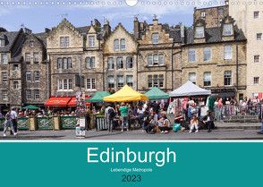 Edinburgh – Lebendige Metropole (Wandkalender 2023 DIN A3 quer) von Becker,  Thomas