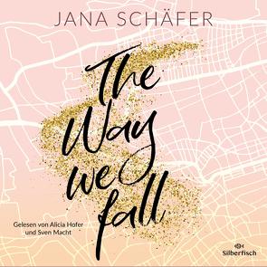 Edinburgh-Reihe 1: The Way We Fall von Hofer,  Alicia, Macht,  Sven, Schäfer,  Jana