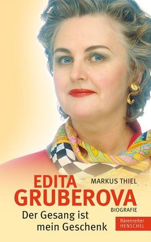 Edita Gruberova – „Der Gesang ist mein Geschenk“ von Thiel,  Markus