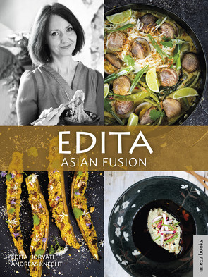 Edita – Asian Fusion von Horvath,  Edita, Knecht,  Andreas