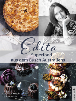 Edita – Superfood aus dem Busch Australiens von Horvath,  Edita, Knecht,  Andreas
