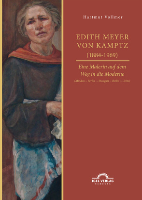 Edith Meyer von Kamptz (1884-1969). Eine Malerin auf dem Weg in die Moderne von Vollmer,  Hartmut