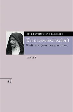Edith Stein Gesamtausgabe / D: Schriften zu Mystik und Spiritualität / Kreuzeswissenschaft von Dobhan,  Ulrich, Stein,  Edith