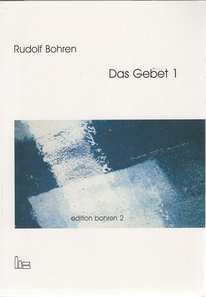 Edition Bohren. / Das Gebet 1. von Bohren,  Rudolf, Josuttis,  Manfred