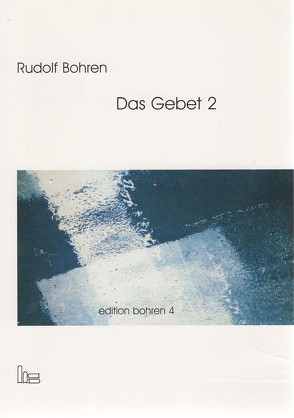 Edition Bohren. / Das Gebet 2. von Bohren,  Rudolf, Josuttis,  Manfred