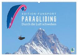 Edition Funsport: Paragliding – Durch die Luft schweben (Wandkalender 2024 DIN A2 quer), CALVENDO Monatskalender von CALVENDO,  CALVENDO
