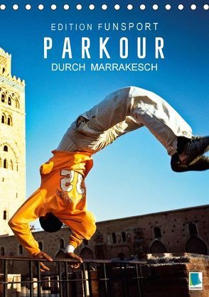 Edition Funsport: Parkour durch Marrakesch (Tischkalender 2018 DIN A5 hoch) von CALVENDO