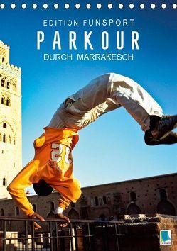 Edition Funsport: Parkour durch Marrakesch (Tischkalender 2019 DIN A5 hoch) von CALVENDO