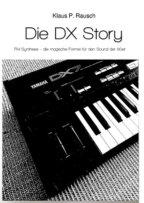 Edition Klangmeister / Die DX Story von Rausch,  Klaus P.