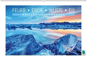 Edition Naturwunder – Feuer, Erde, Wüste, Eis (Wandkalender 2018 DIN A2 quer) von CALVENDO