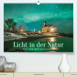 Edition Naturwunder: Licht in der Natur (Premium, hochwertiger DIN A2 Wandkalender 2022, Kunstdruck in Hochglanz) von CALVENDO
