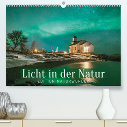 Edition Naturwunder: Licht in der Natur (Premium, hochwertiger DIN A2 Wandkalender 2023, Kunstdruck in Hochglanz) von CALVENDO