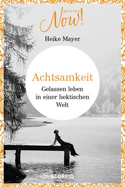 Edition NOW Achtsamkeit von Mayer,  Heike