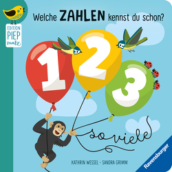 Edition Piepmatz: Welche Zahlen kennst du schon? 1, 2, 3 – so viele von Grimm,  Sandra, Wessel,  Kathrin