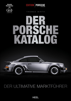 Edition Porsche Fahrer: Der Porsche-Katalog von Wirth,  Thomas