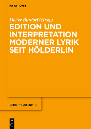 Edition und Interpretation moderner Lyrik seit Hölderlin von Burdorf,  Dieter